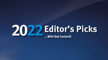 Video: 2022 Editor’s picks of the year