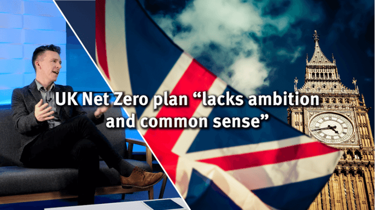 Video: UK Net Zero Plan “lacks ambition and common sense”